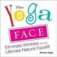 The Yoga Face: Eliminate Wrinkles with the Ultimate Natural Facelift (Paperback) by Annelise Hagen